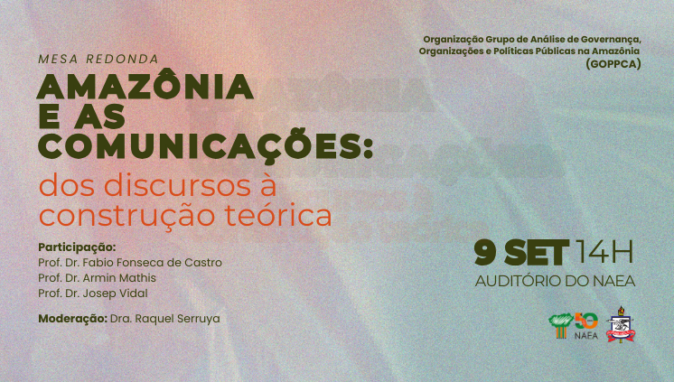 Mesa redonda “Amazônia e as comunicações: dos discursos à construção teórica”