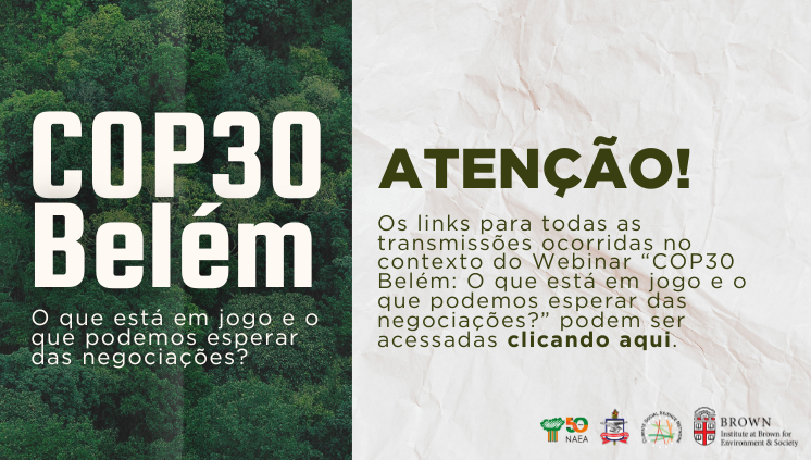Webinar “COP30 Belém: O que está em jogo e o que podemos esperar das negociações?” - Link das transmissões gravadas